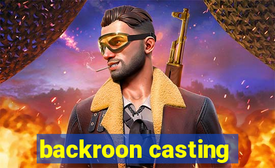 backroon casting